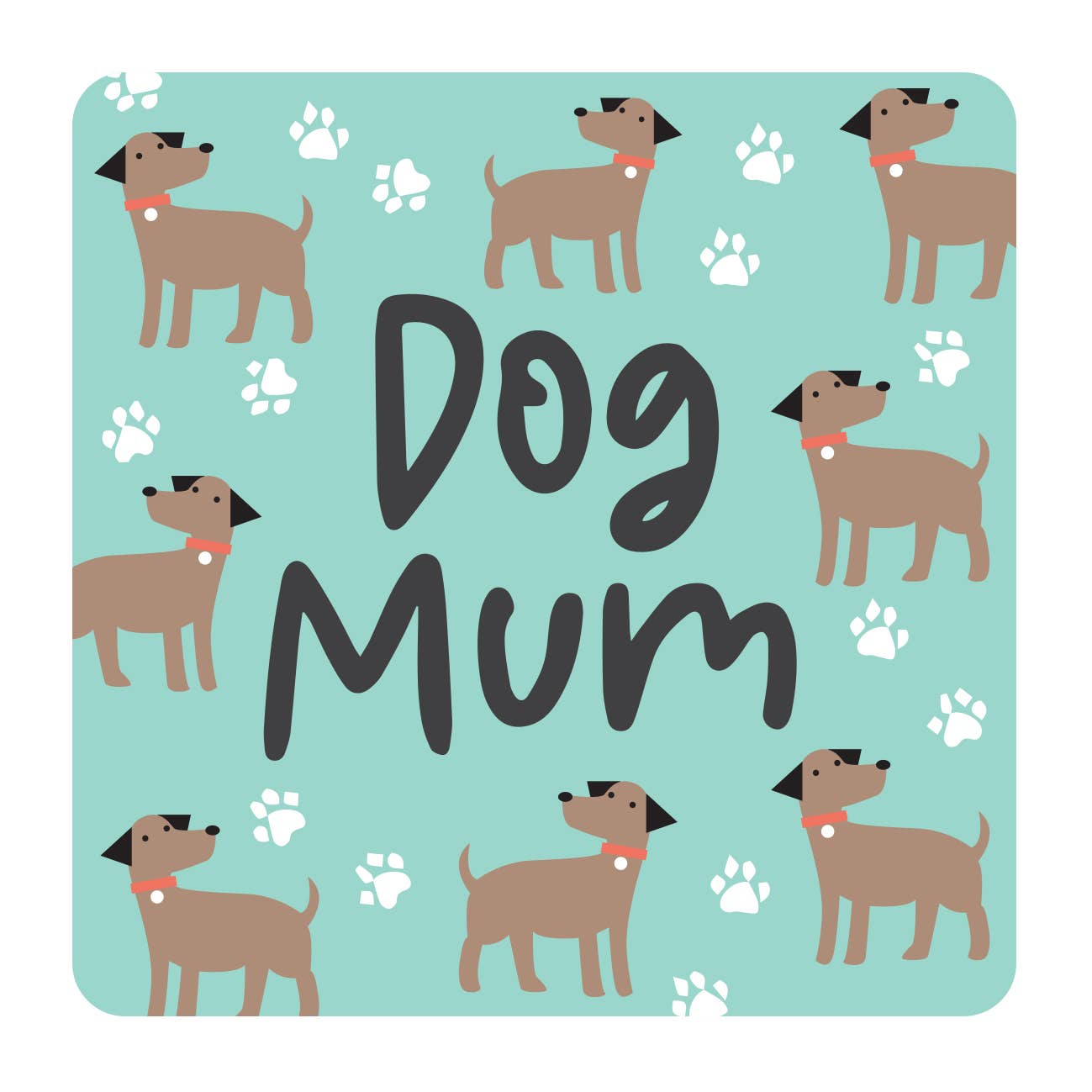 Smiling Faces - Dog Mum - Coaster