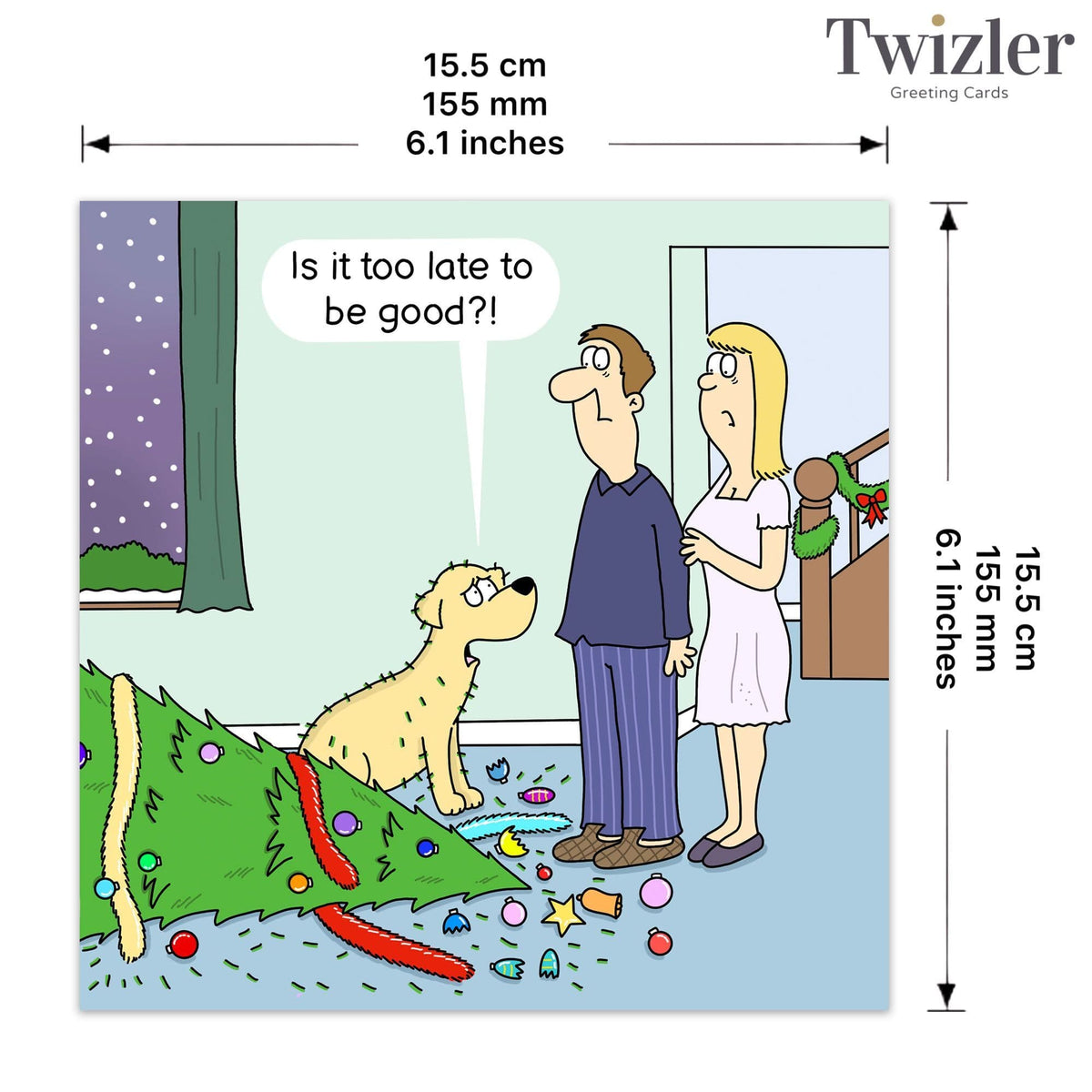 Twizler Ltd - Funny Dog Christmas Card - Is It Too Late To Be Good