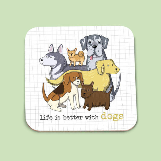 Dandelion Stationery - Life is better with dogs coaster