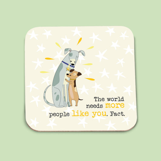 Dandelion Stationery - Coaster - The world needs more people like you