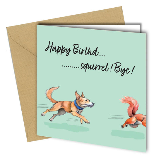 #1607 Dog squirrel Funny Birthday Card / Happy Birthday